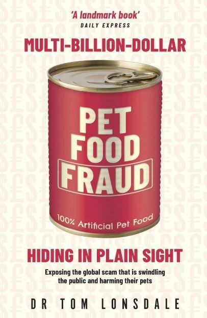 Our pick "Multi-Billion-Dollar Pet Food Fraud: Hiding in Plain Sight" by Dr Tom Lonsdale - Oakmont Books