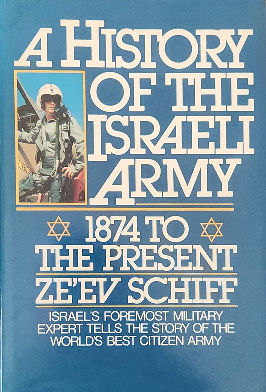 A History of the Israeli Army: 1874 to the Present (RARE) - Oakmont Books