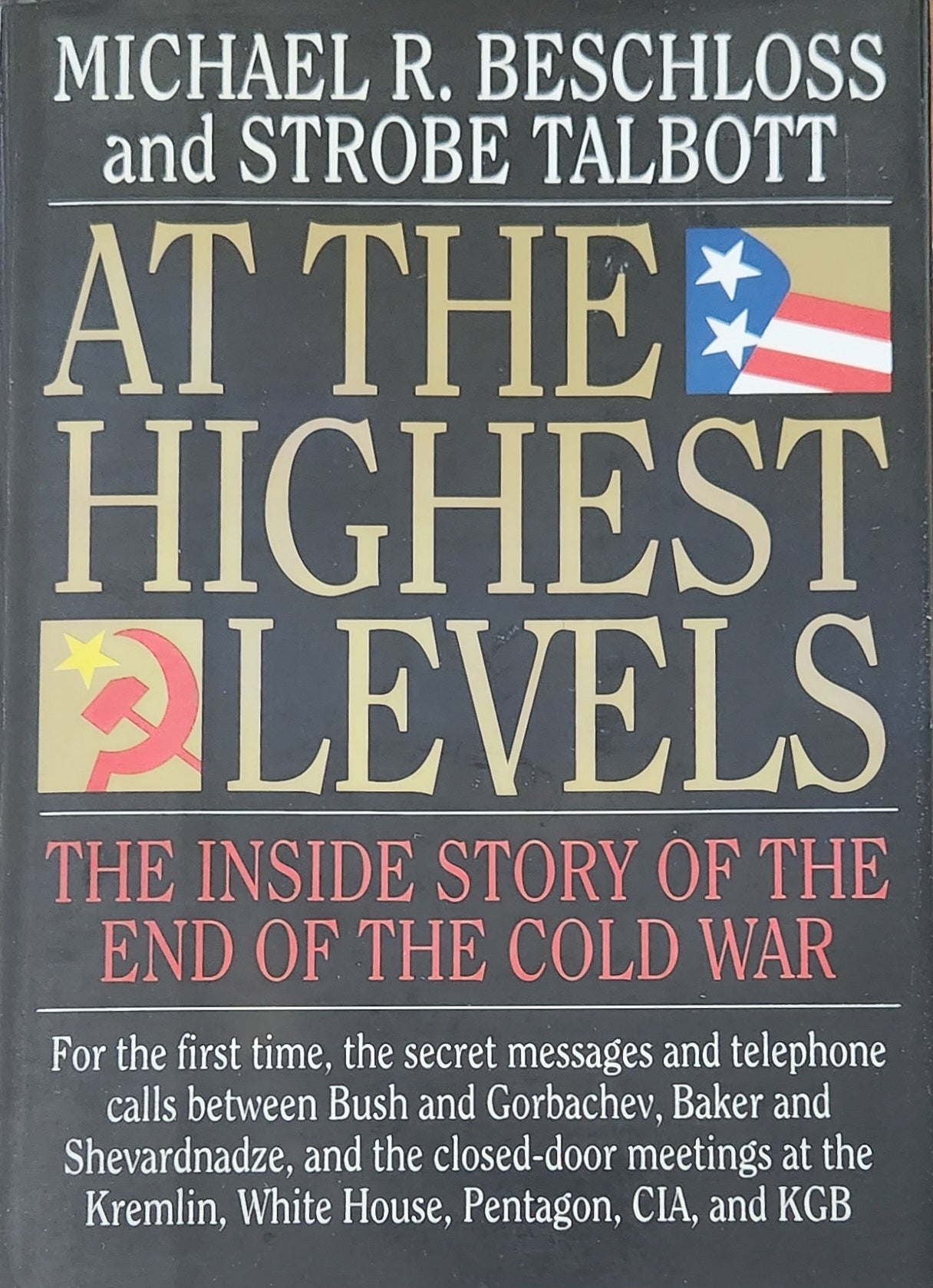 At the Highest Levels: The Inside Story of the End of the Cold War - Oakmont Books