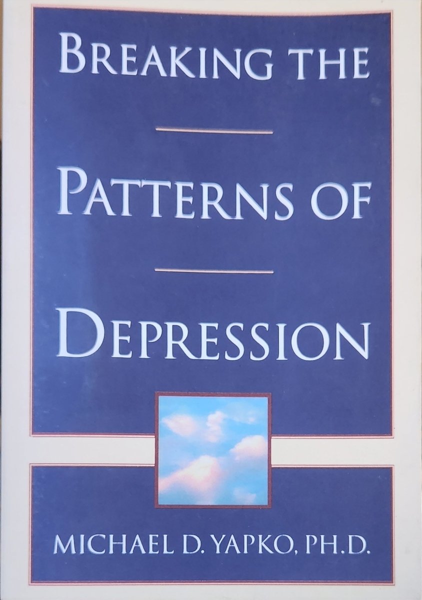 Breaking the Patterns of Depression - Oakmont Books
