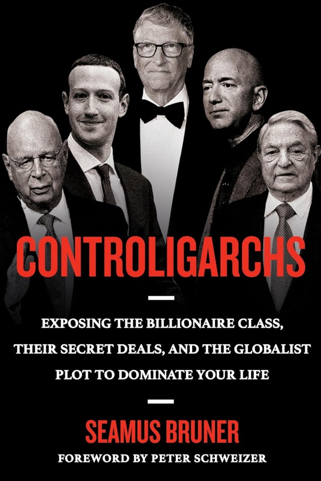 Controligarchs: Exposing the Billionaire Class, their Secret Deals, and the Globalist Plot to Dominate Your Life - Oakmont Books