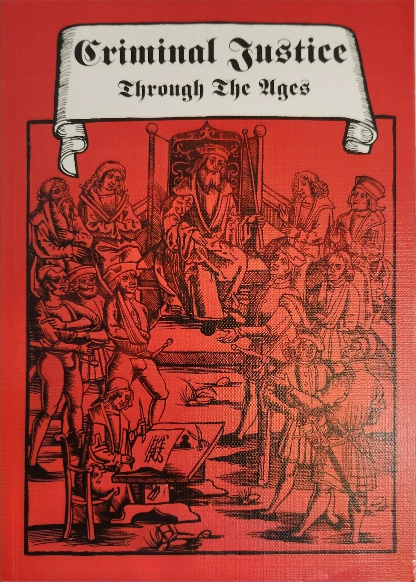 Criminal Justice through the Ages - Oakmont Books