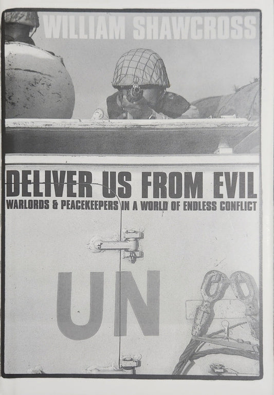 Deliver Us from Evil: Peacekeepers, Warlords and a World of Endless Conflict - Oakmont Books