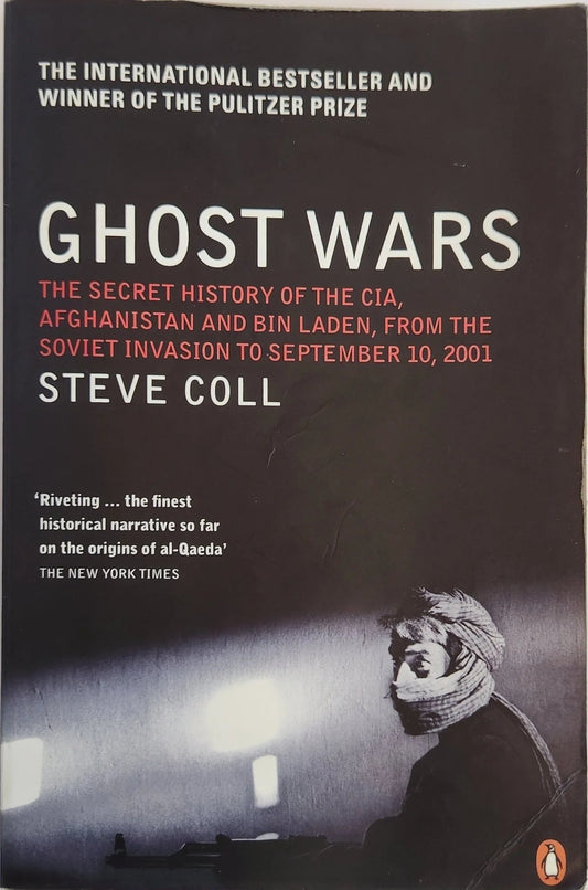 Ghost Wars: The Secret History of the CIA, Afghanistan, and Bin Laden, from the Soviet Invasion to September 10, 2001 - Oakmont Books