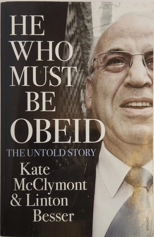 He Who Must Be Obeid: The Untold Story - Oakmont Books