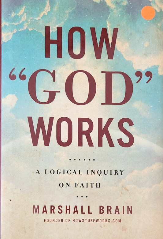 How "God" Works: A Logical Inquiry on Faith - Oakmont Books
