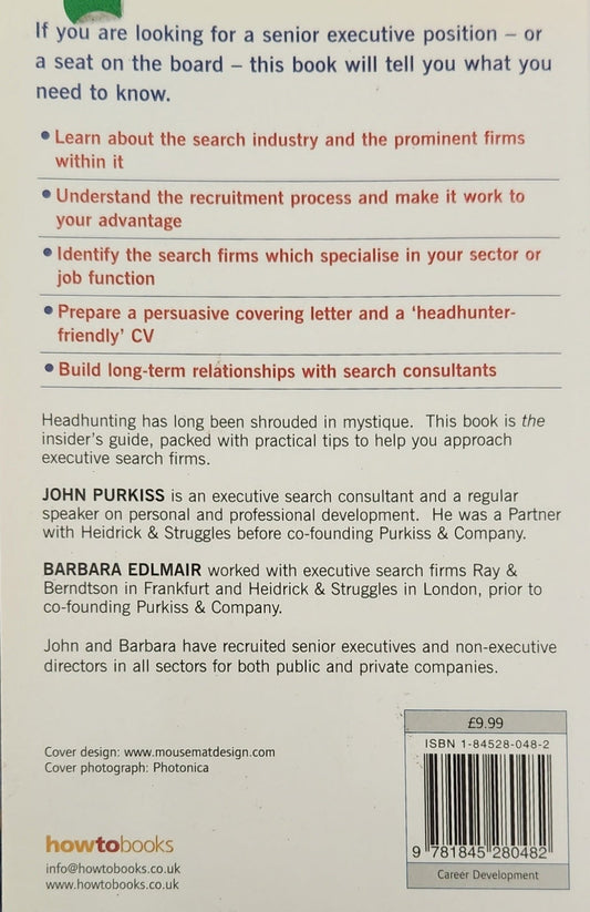 How To Be Headhunted: The insider's guide to making executive search work for you - Oakmont Books