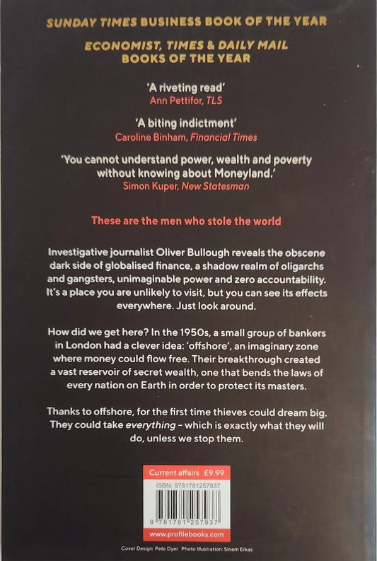 Moneyland: Why Thieves And Crooks Now Rule The World And How To Take It Back - Oakmont Books