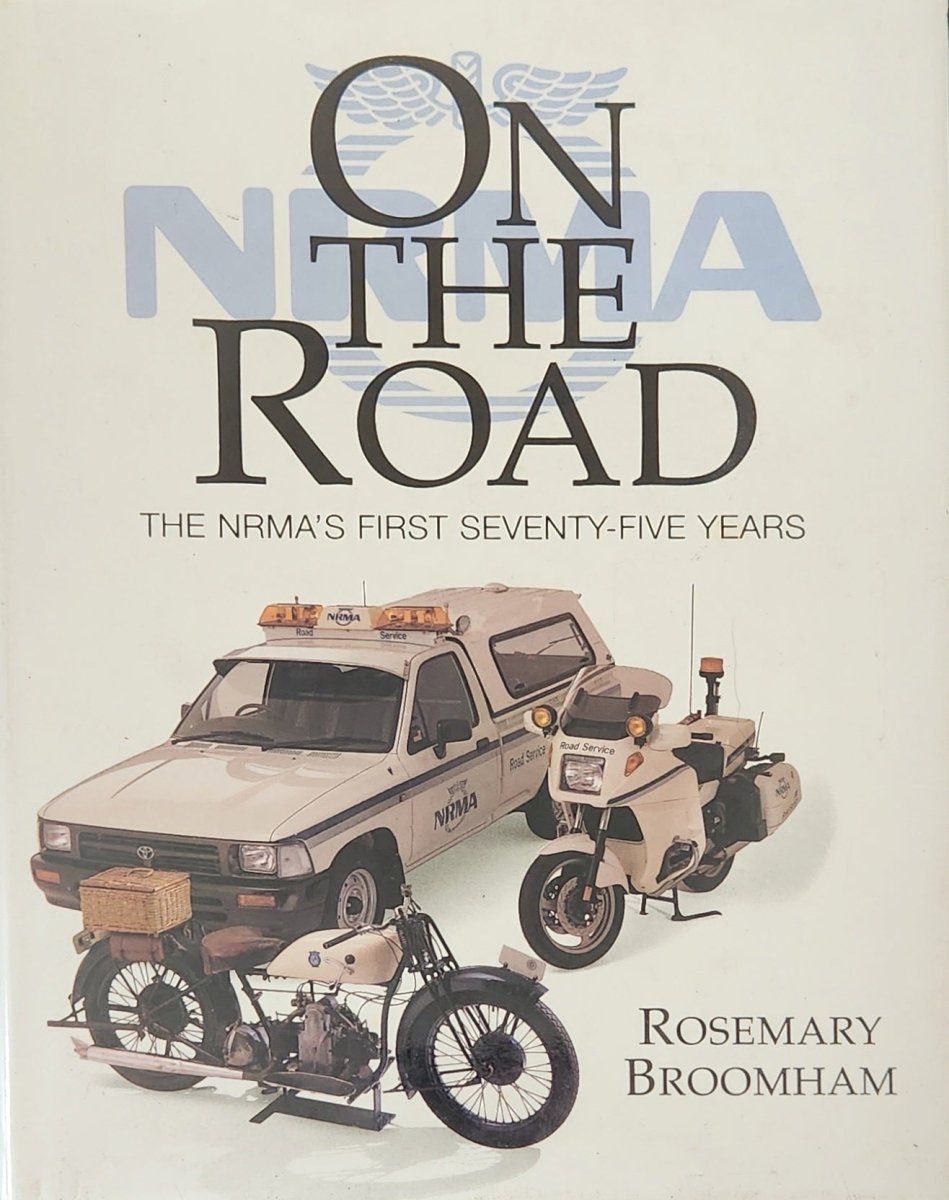 On the Road: The NRMA's First Seventy - five Years (1st EDITION) - Oakmont Books