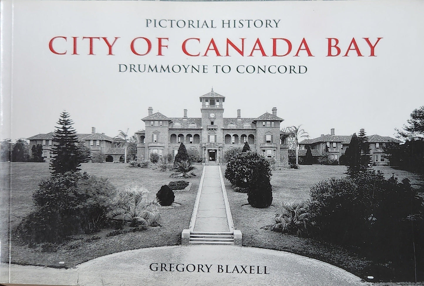 Pictorial History: City of Canada Bay - Drummoyne to Concord - Oakmont Books