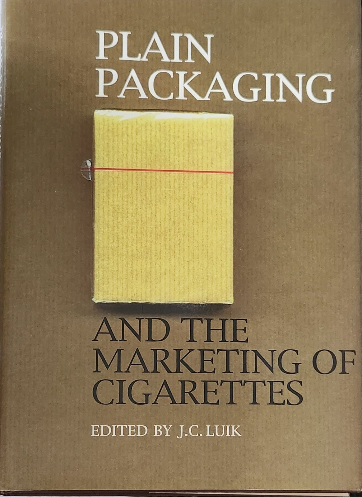 Plain Packaging and the Marketing of Cigarettes (RARE) - Oakmont Books