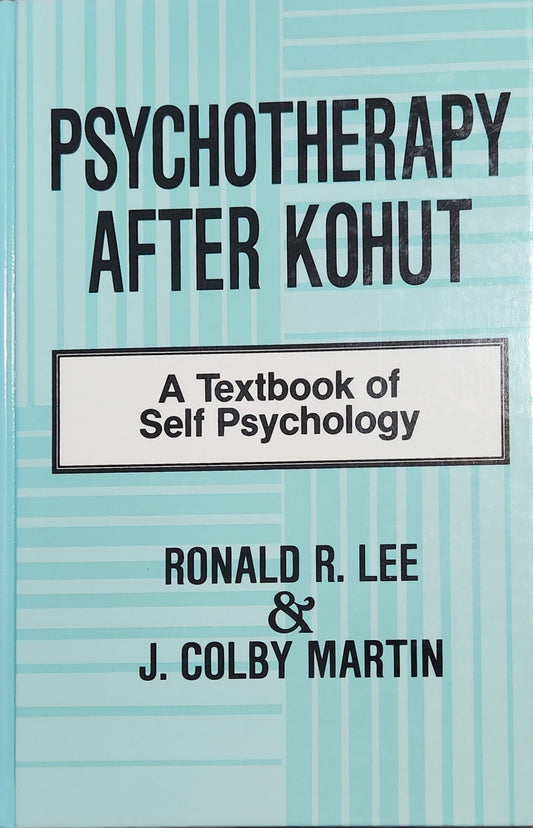 Psychotherapy After Kohut: A Textbook of Self Psychology RARE - Oakmont Books