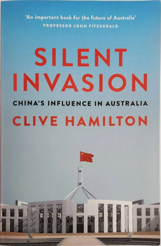 Silent Invasion: China's influence in Australia - Oakmont Books