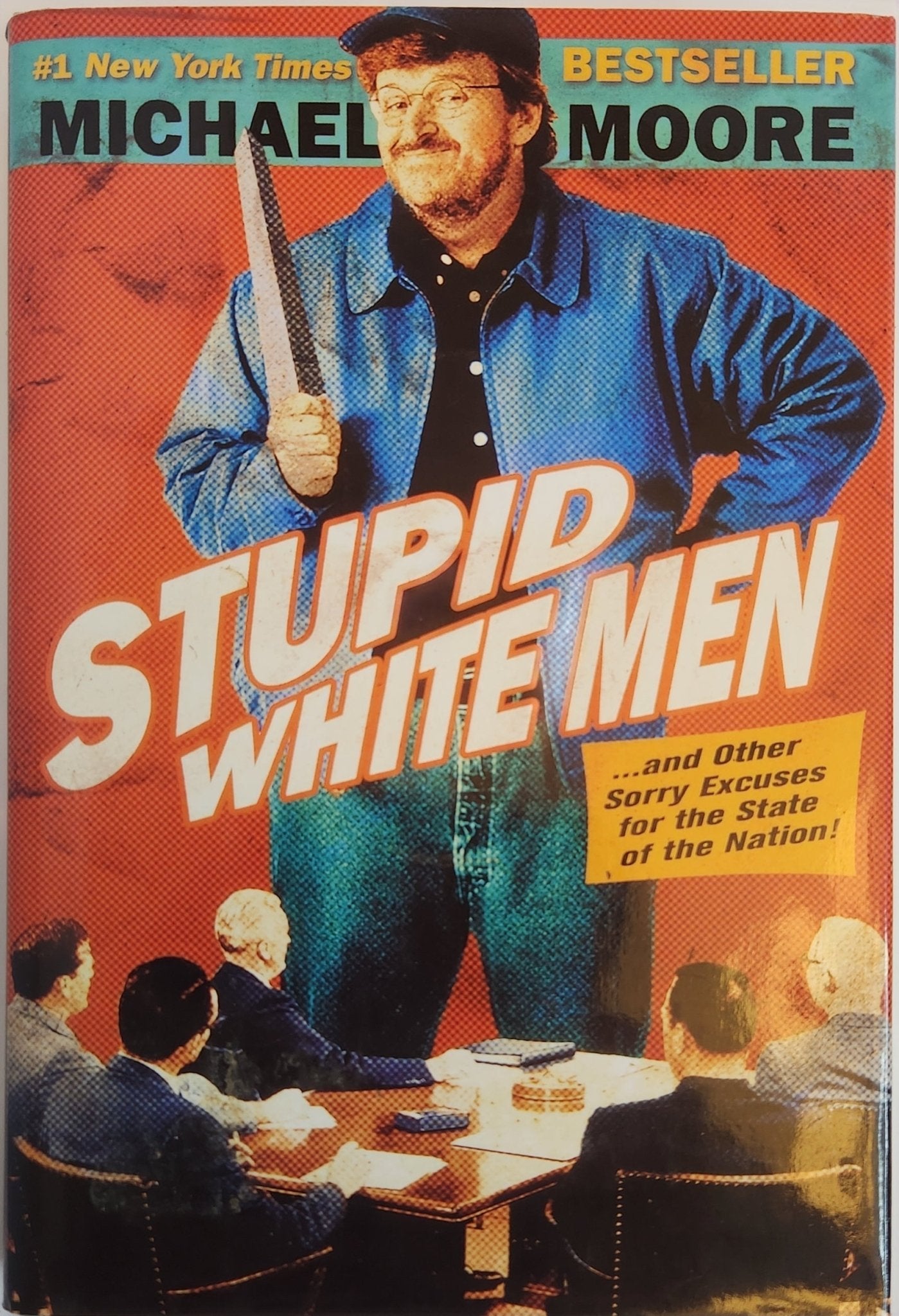 Stupid White Men: ...And Other Sorry Excuses for the State of the Nation! (1st EDITION) - My Store