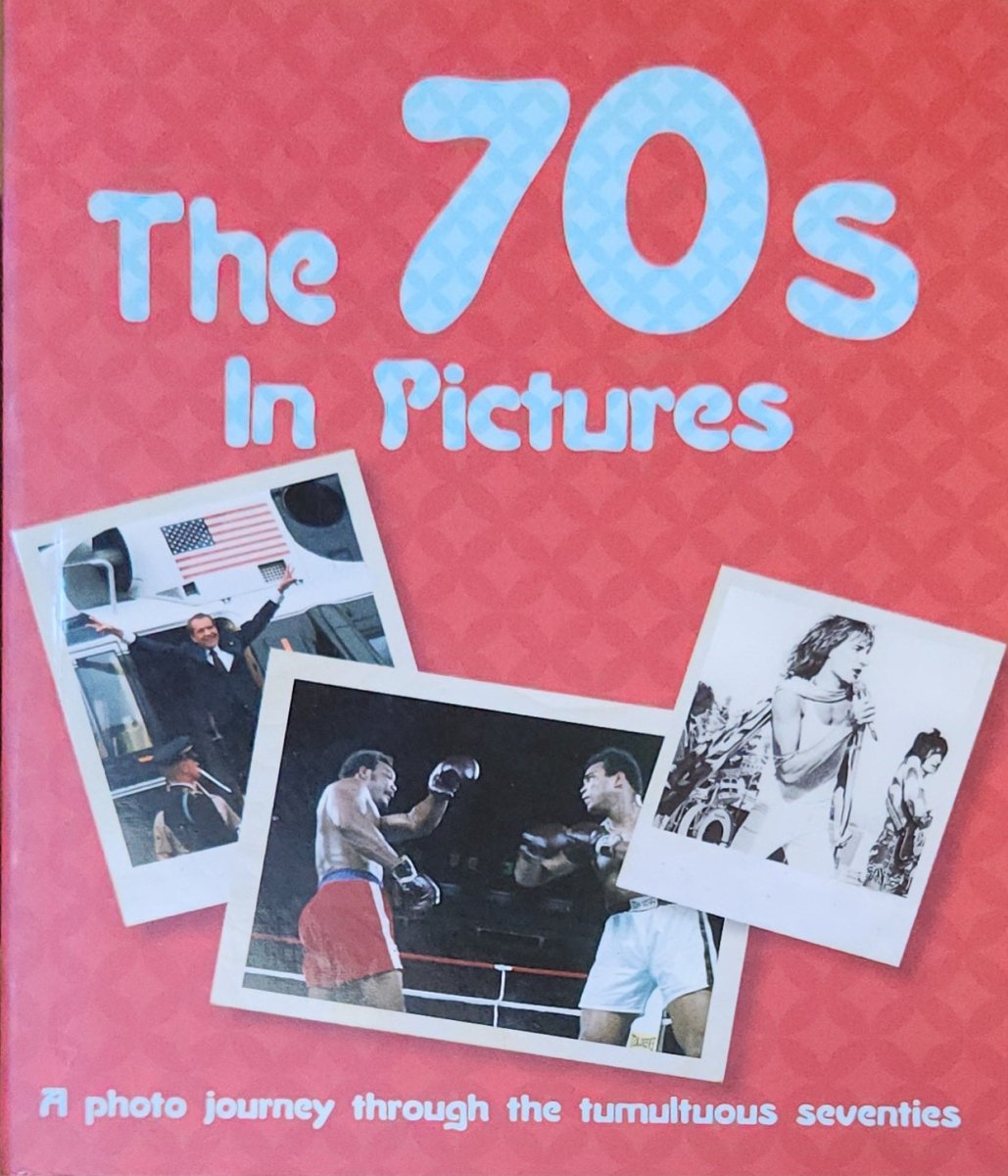 The 70s in Pictures - Oakmont Books