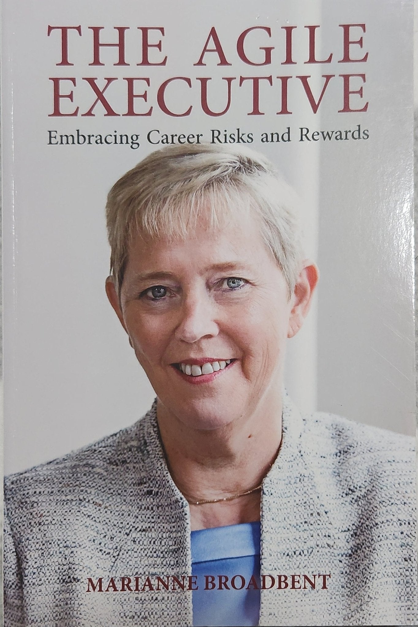 The Agile Executive: Embracing Career Risks and Rewards - Oakmont Books