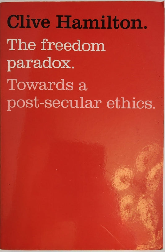 The Freedom Paradox: Towards a post - secular ethics - My Store