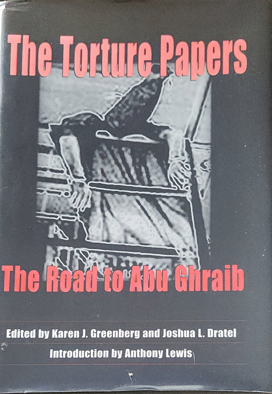 The Torture Papers: The Road to Abu Ghraib - Oakmont Books