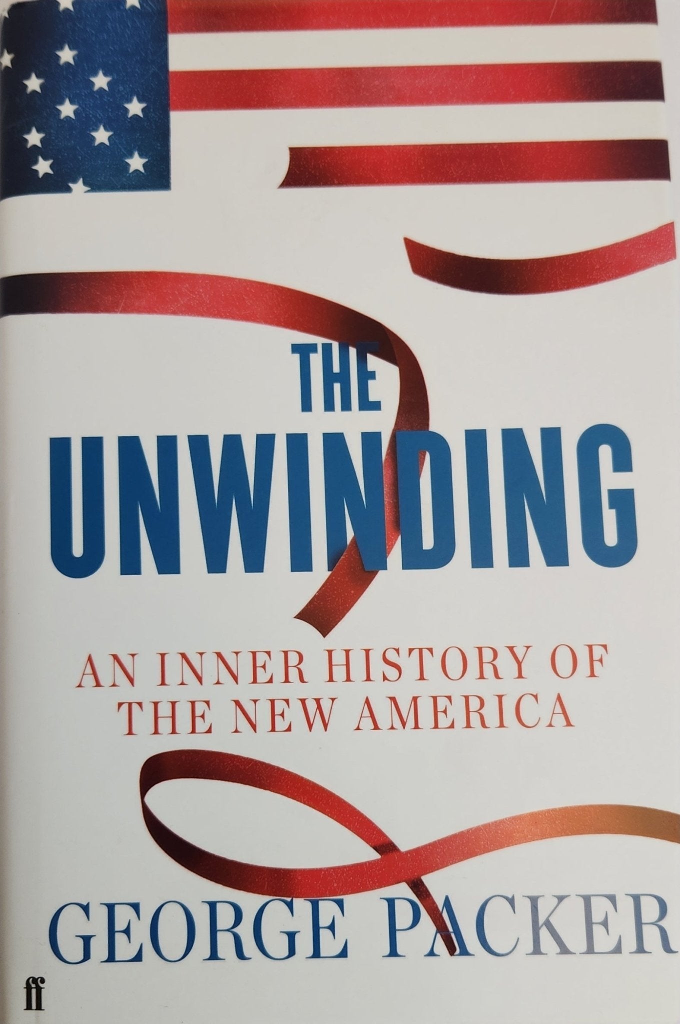 The Unwinding: An Inner History of the New America - My Store