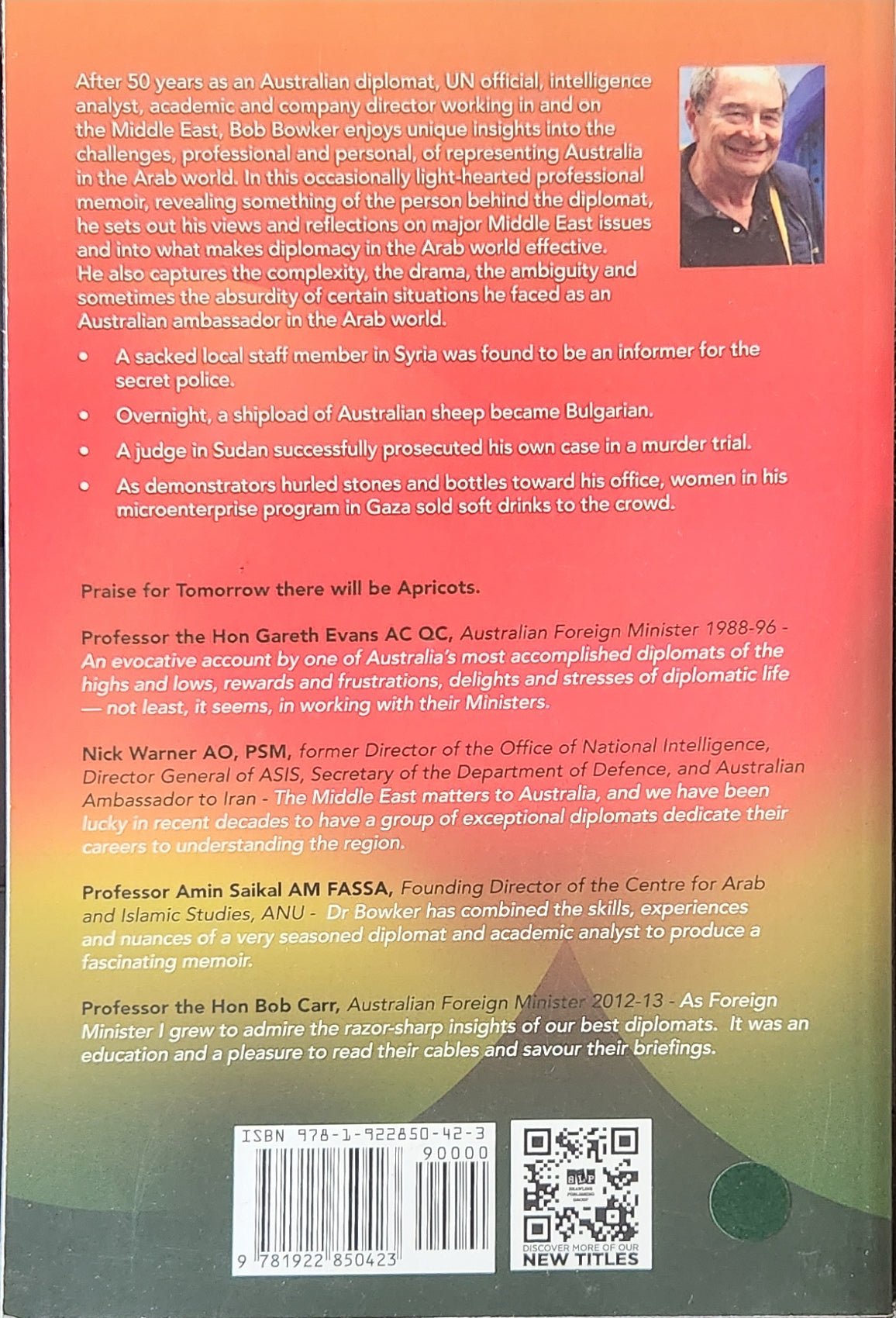 Tomorrow There Will Be Apricots: An Australian Diplomat In The Arab World - Oakmont Books