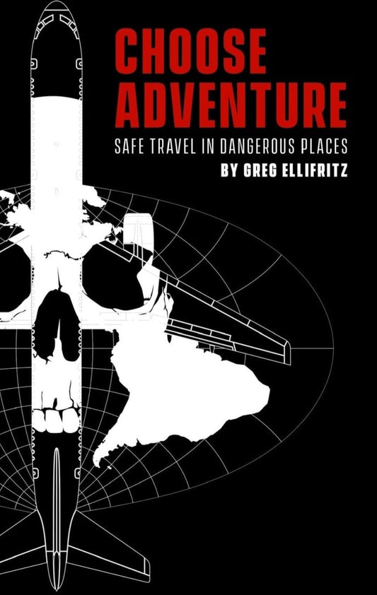 Our pick: "Choose Adventure: Safe Travel in Dangerous Places" by Greg Ellifritz - Oakmont Books