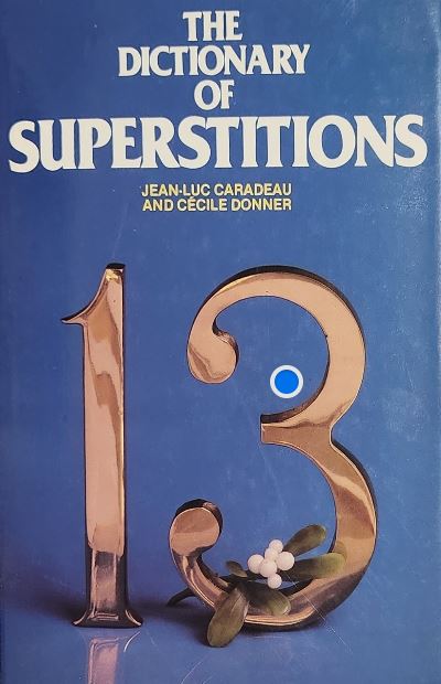 Our pick "Dictionary of Superstitions" by Jean Luc-Caradeau & Cecile Donner - Oakmont Books
