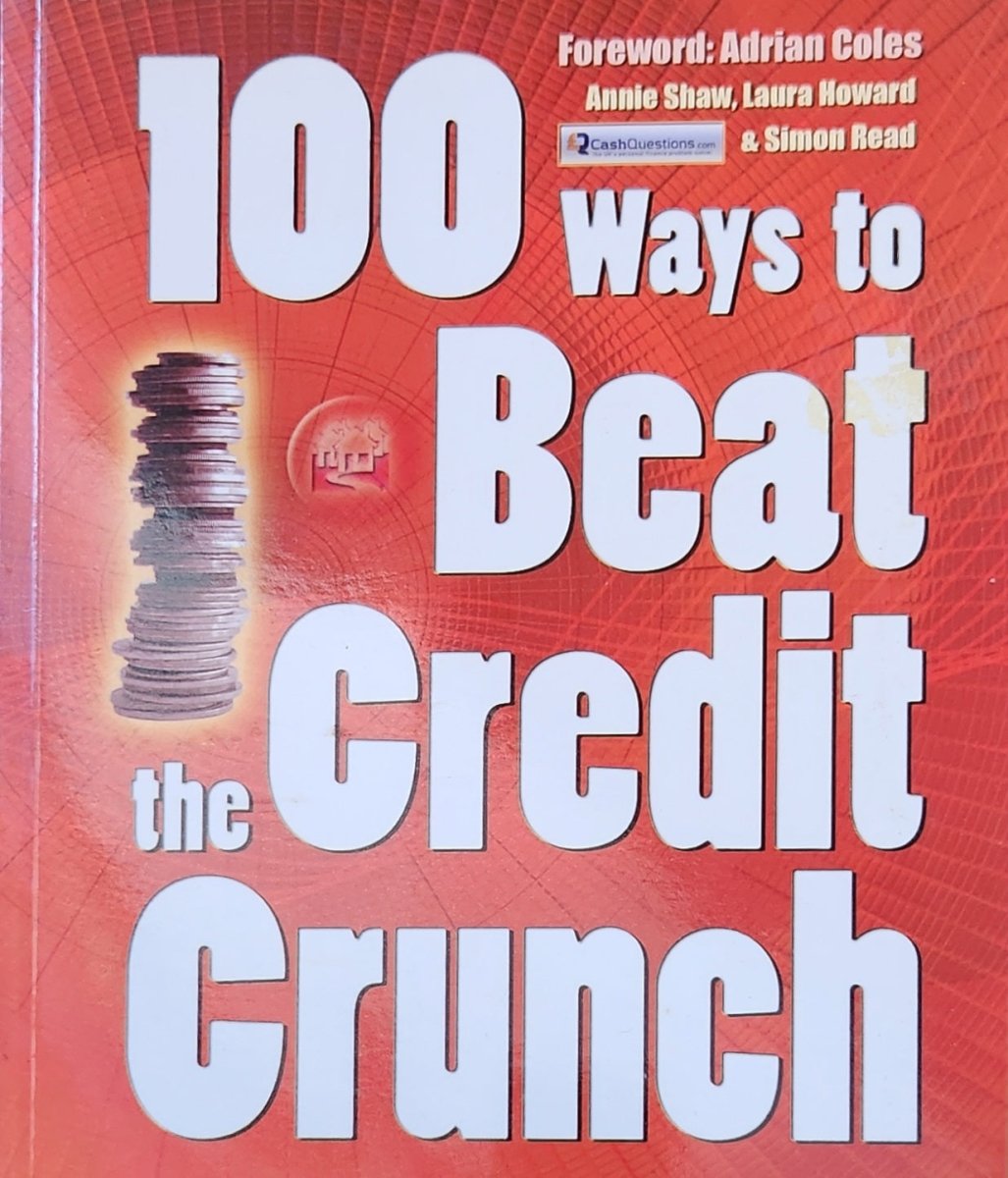 100 Ways to Beat the Credit Crunch - Oakmont Books