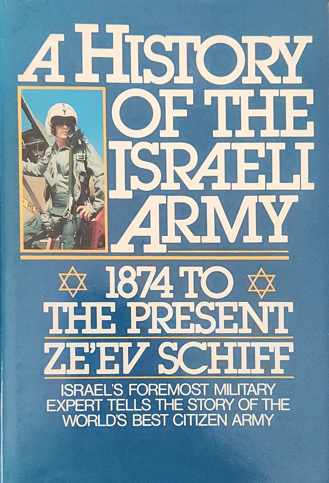A History of the Israeli Army: 1874 to the Present (RARE) - Oakmont Books