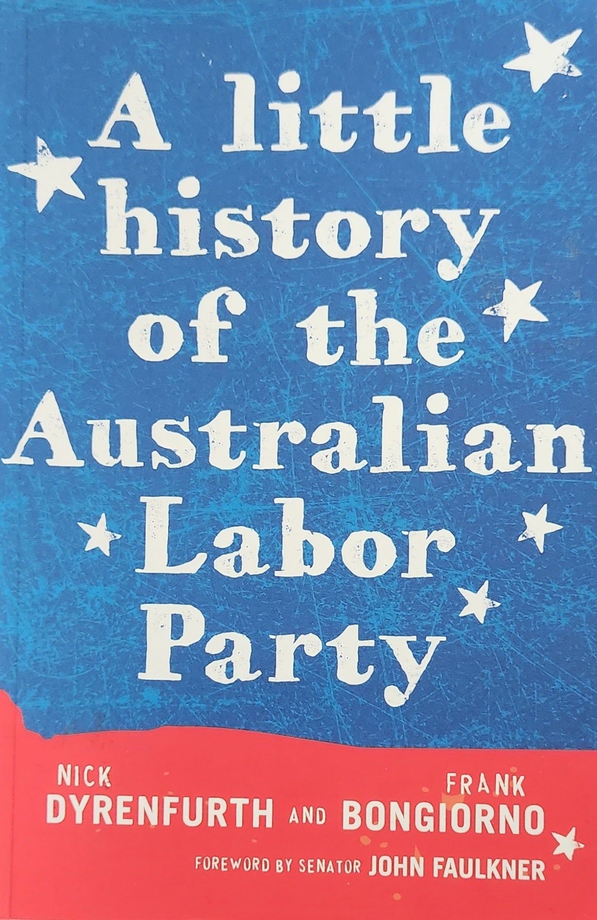 A Little History of the Australian Labor Party - Oakmont Books