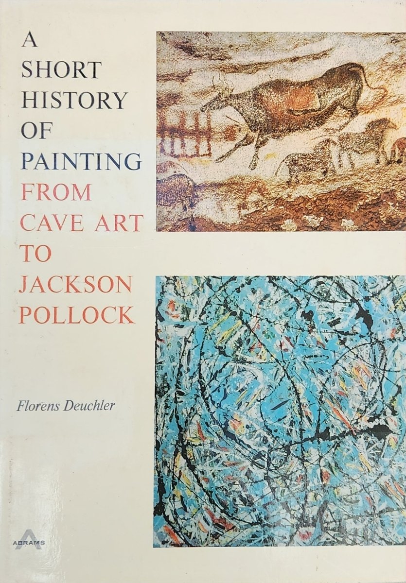 A Short History of Painting: From Cave Art to Jackson Pollock - Oakmont Books