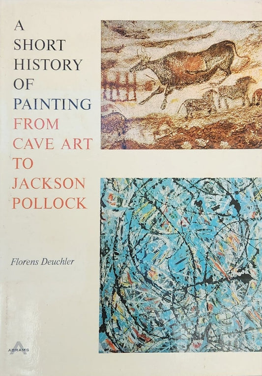 A Short History of Painting: From Cave Art to Jackson Pollock - Oakmont Books