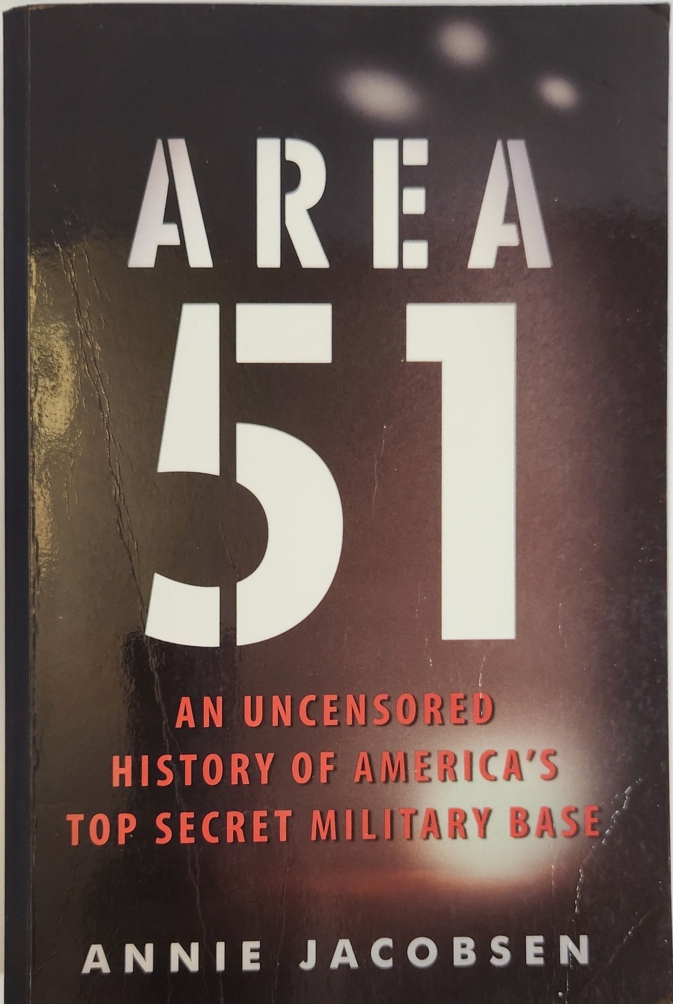 Area 51: An Uncensored History of America's Top Secret Military Base - Oakmont Books