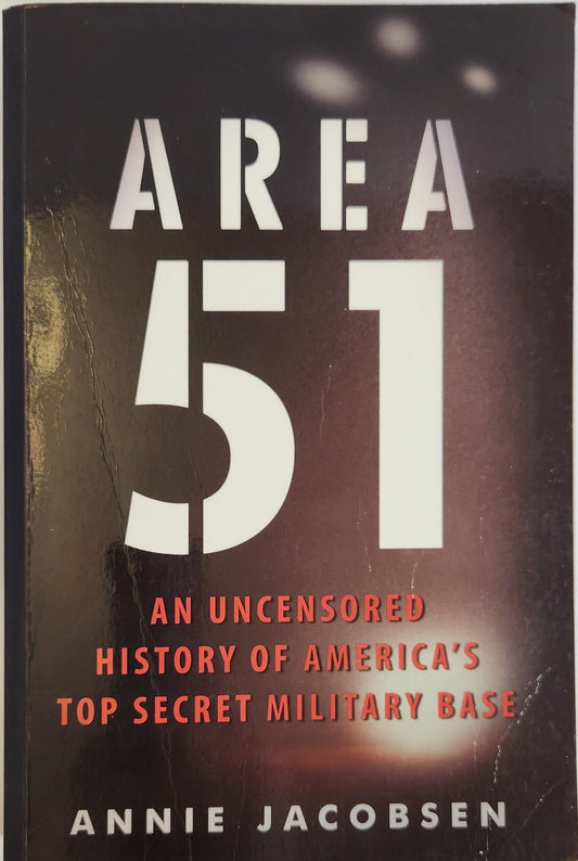 Area 51: An Uncensored History of America's Top Secret Military Base - Oakmont Books