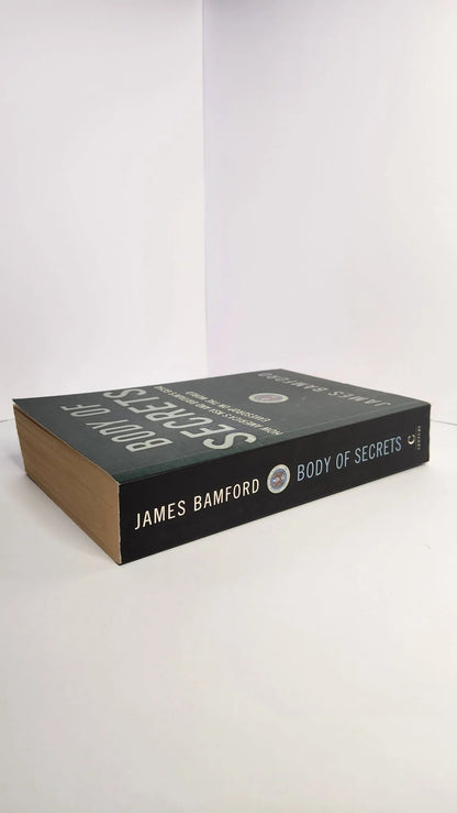 Body of Secrets. How America's NSA and Britain's GCHQ Eavesdrop on the World - Oakmont Books