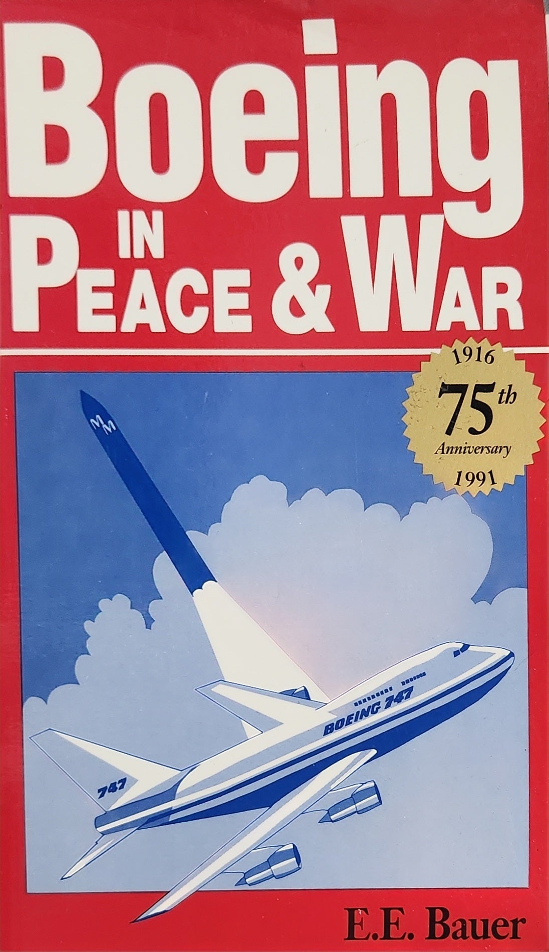 Boeing in Peace and War - Oakmont Books