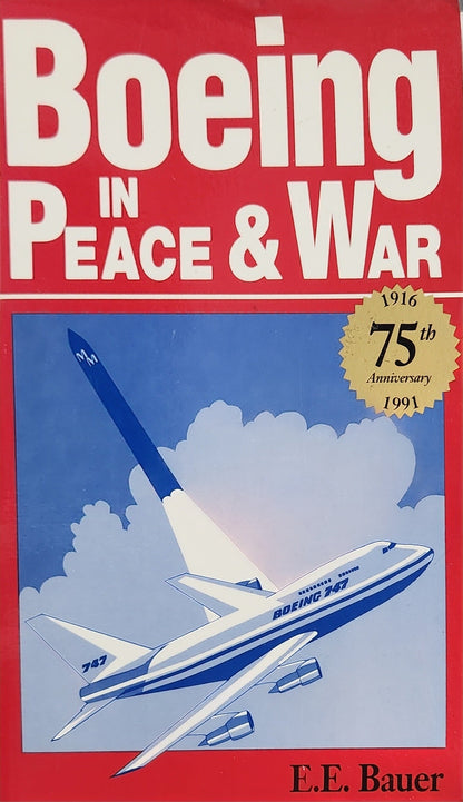 Boeing in Peace and War - Oakmont Books