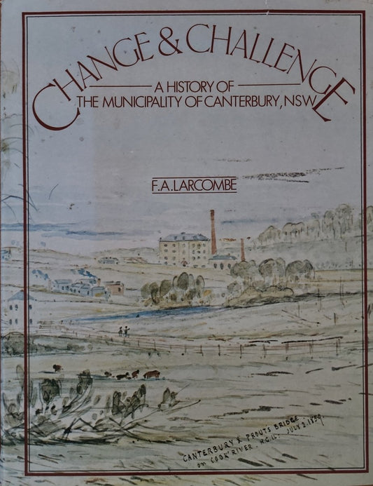 Change & Challenge: A History of the Municipality of Canterbury, NSW - Oakmont Books