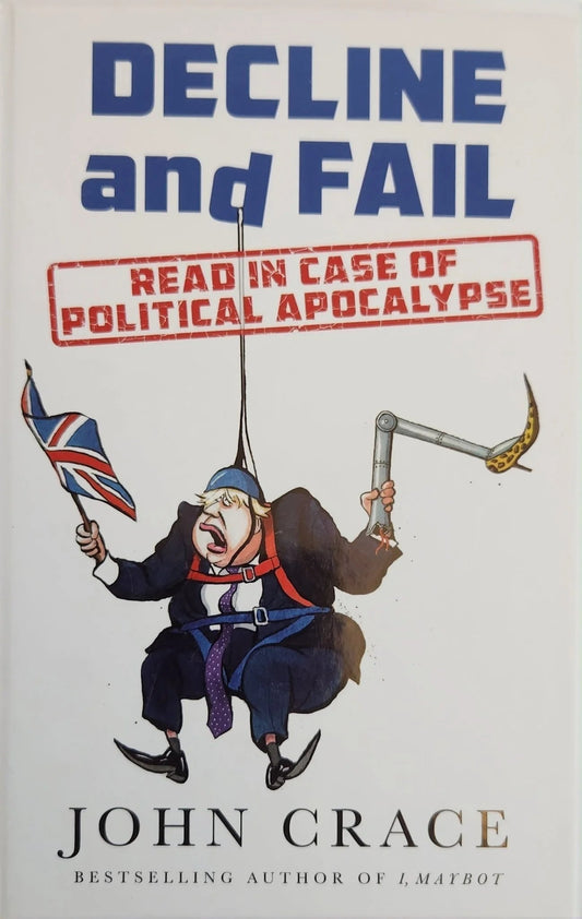 Decline and Fail: Read in Case of Political Apocalypse - Oakmont Books