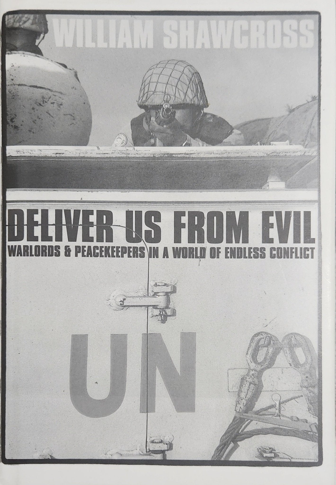 Deliver Us from Evil: Peacekeepers, Warlords and a World of Endless Conflict - Oakmont Books