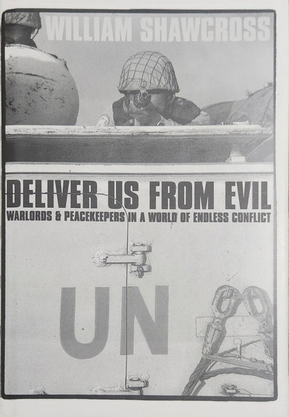Deliver Us from Evil: Peacekeepers, Warlords and a World of Endless Conflict - Oakmont Books