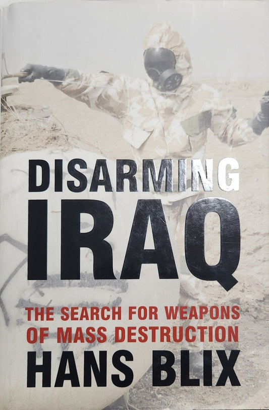 Disarming Iraq: The Search for Weapons of Mass Destruction (1st EDITION) - Oakmont Books