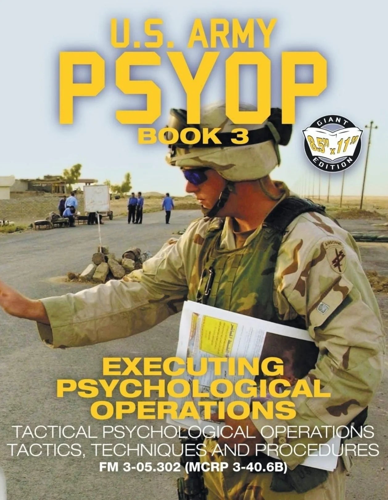 Executing Psychological Operations: Tactical Psychological Operations Tactics, Techniques and Procedures - BOOK 3 - Oakmont Books