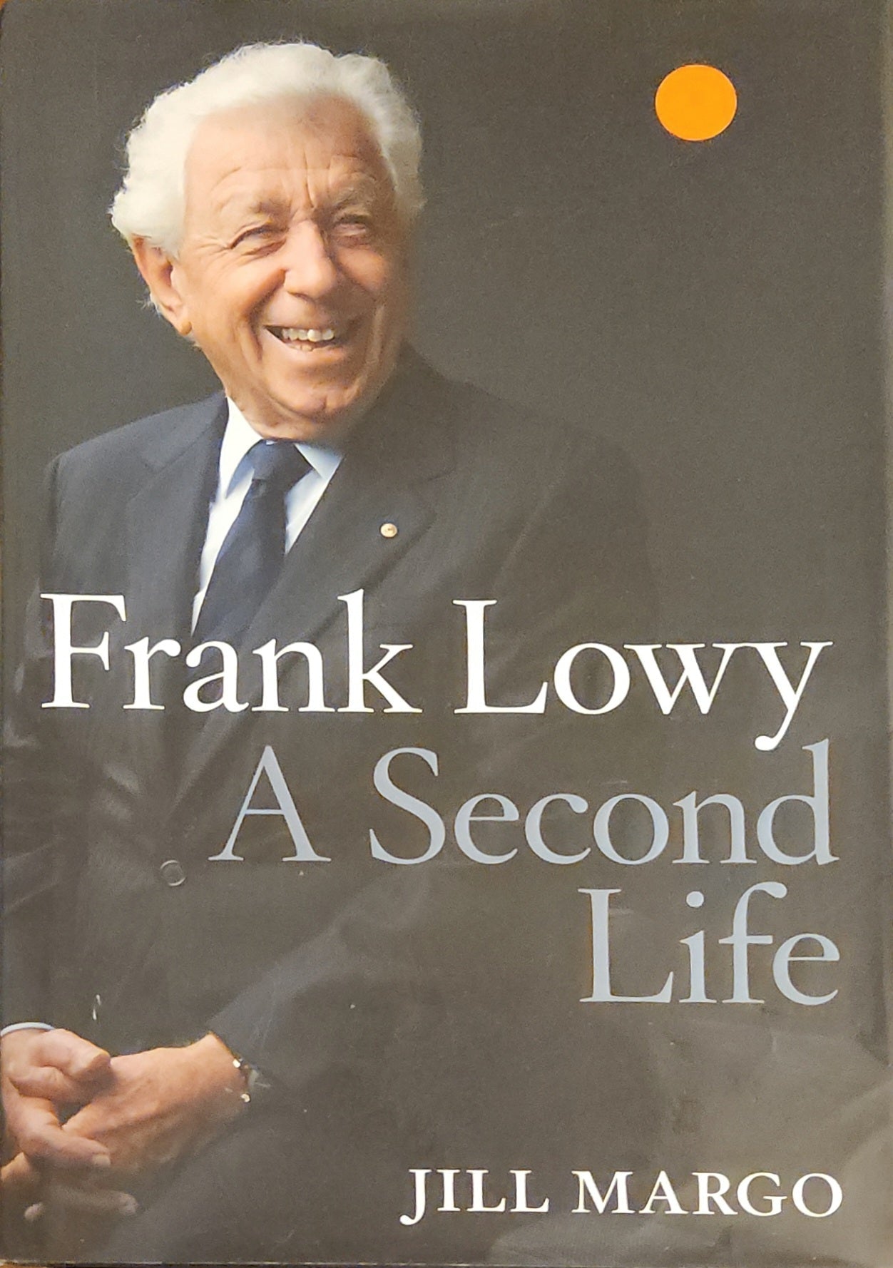Frank Lowy: A Second Life - Oakmont Books