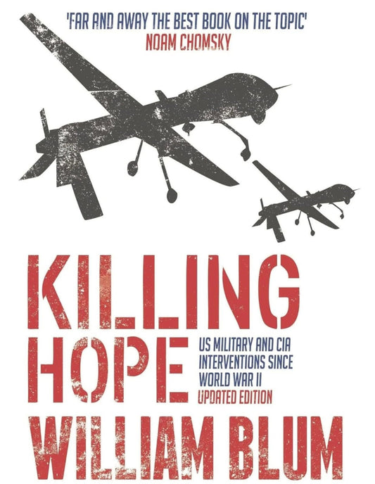 Killing Hope: US Military and CIA Interventions since World War II - Oakmont Books