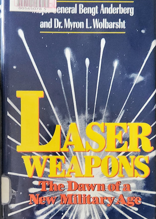 Laser Weapons: The Dawn Of A New Military Age (1st EDITION) - Oakmont Books