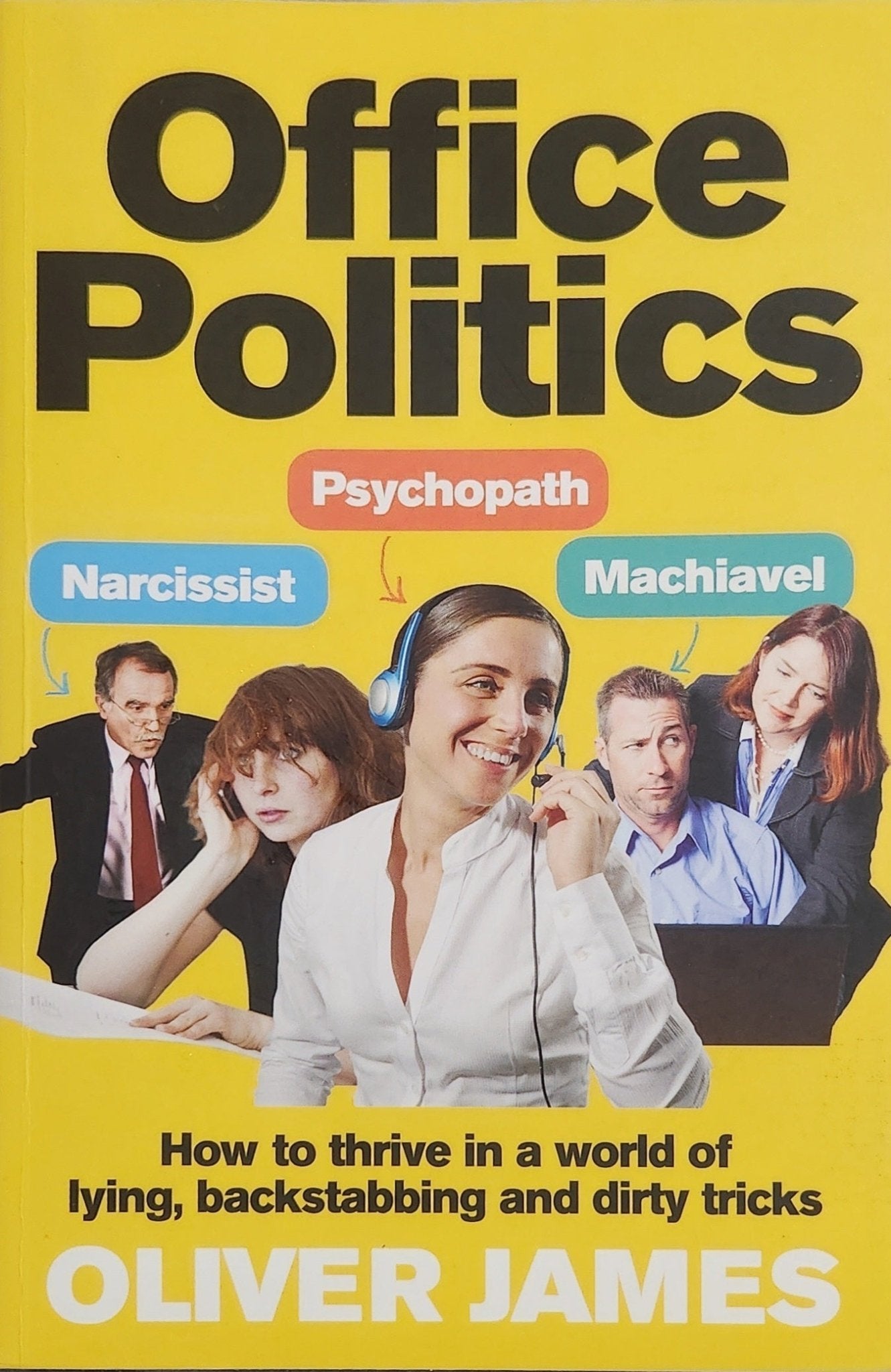 Office Politics: How to Thrive in a World of Lying, Backstabbing and Dirty Tricks - Oakmont Books