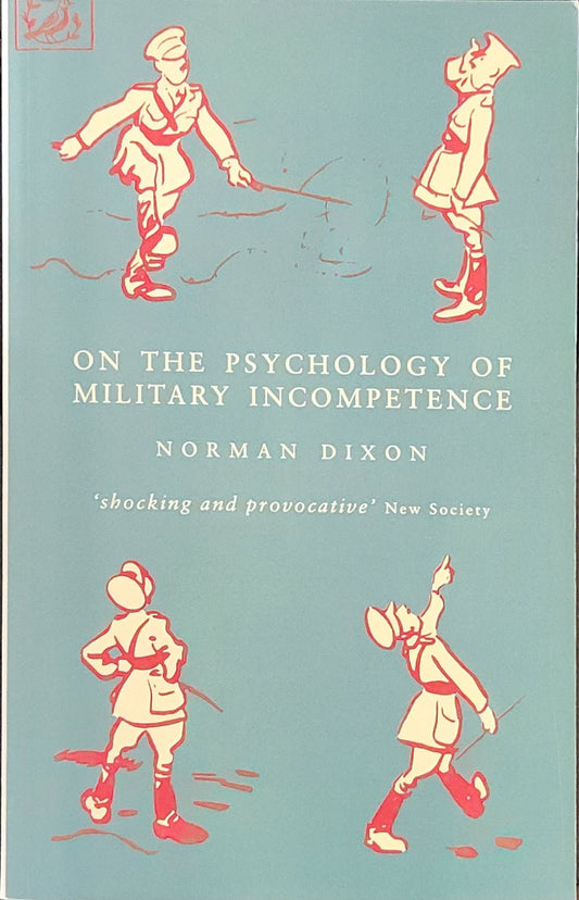 On the Psychology of Military Incompetence - Oakmont Books