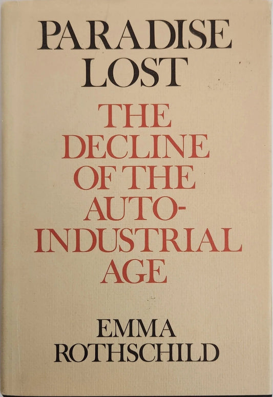 Paradise Lost: The Decline of the Auto - industrial Age (1st EDITION) - Oakmont Books