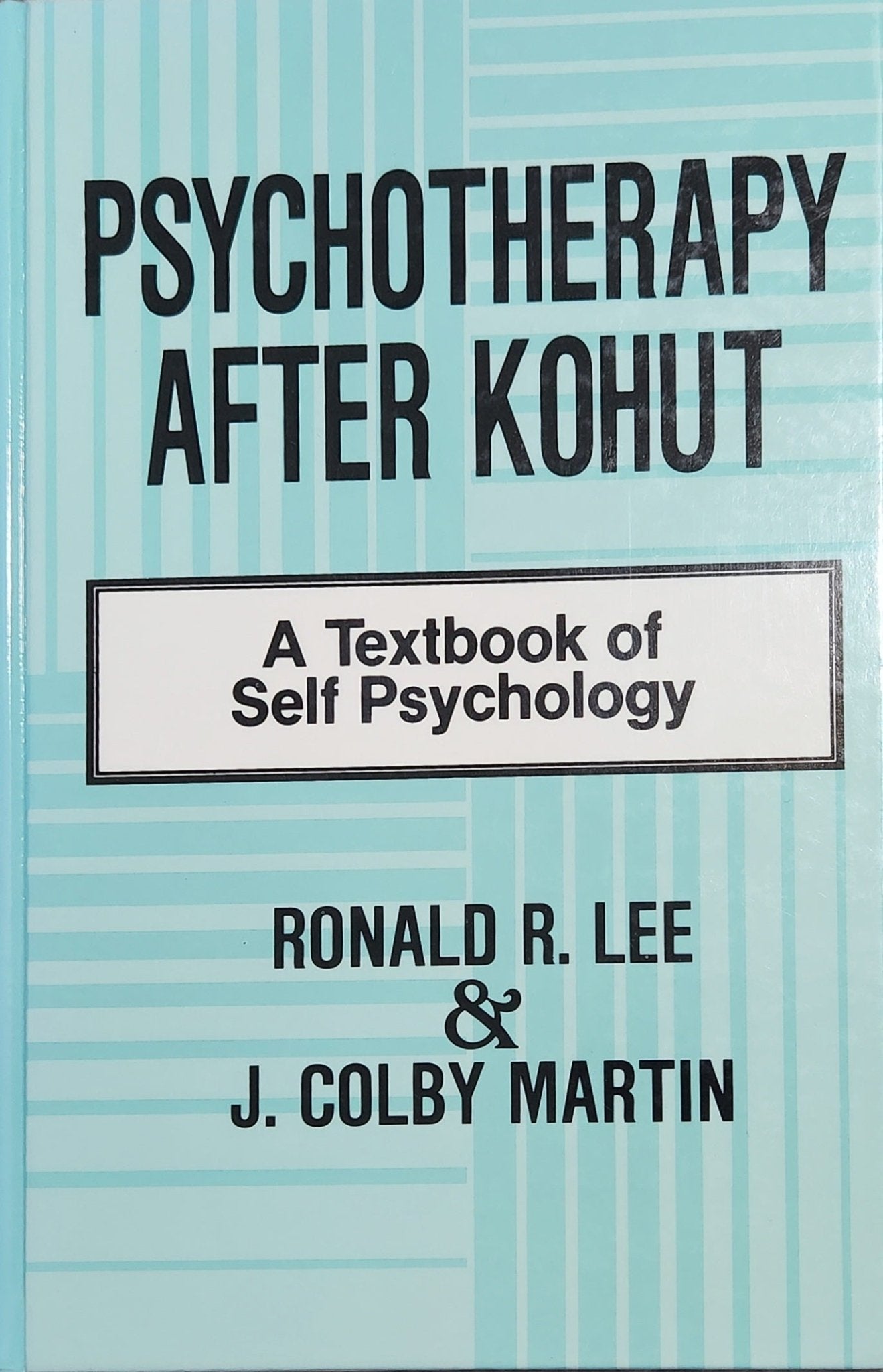 Psychotherapy After Kohut: A Textbook of Self Psychology RARE - Oakmont Books