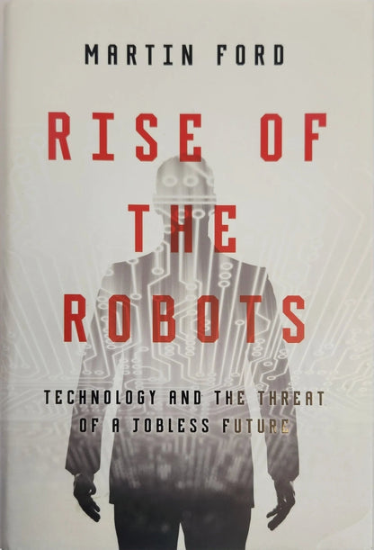 Rise of the Robots: Technology and the Threat of a Jobless Future - Oakmont Books